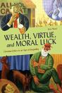 Wealth, Virtue, And Moral Luck - Preview