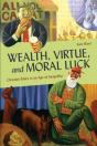 Wealth, Virtue, And Moral Luck - Preview