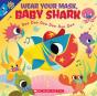 Wear Your Mask, Baby Shark Doo Doo Doo Doo Doo Doo - Preview
