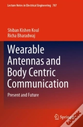 Wearable Antennas And Body Centric Communication
