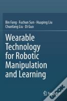 Wearable Technology For Robotic Manipulation And Learning