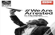 #Wearearrested