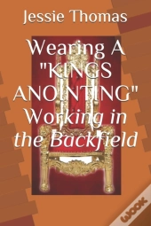 Wearing A King'S Anointing Working In The Backfield