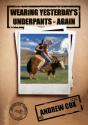 Wearing Yesterday'S Underpants - Again - Preview