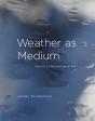 Weather As Medium - Preview