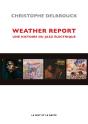 Weather Report ; Une Histoire Du Jazz Électrique - Preview