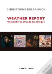 Capa do artigo Weather Report ; Une Histoire Du Jazz Électrique
