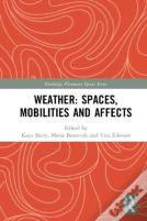 Weather: Spaces, Mobilities And Affects