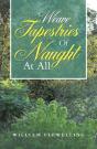 Weave Tapestries Of Naught At All - Preview