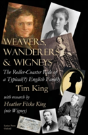 Weavers, Wanderers & Wigneys: The Roller-Coaster Ride Of A Typical(?) English Family - Preview