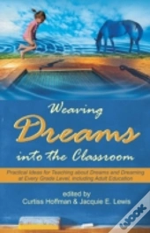 Weaving Dreams Into The Classroom: Pract