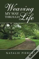 Weaving My Way Through Life