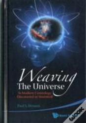 Capa do artigo Weaving The Universe: Is Modern Cosmology Discovered Or Invented?