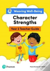 Weaving Well-Being Year 2 / P3 Character Strengths Teacher Guide