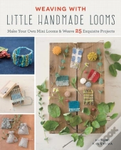 Weaving With Little Handmade Looms