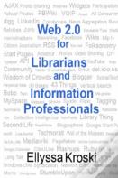 Web 2.0 For Librarians And Information Professionals
