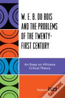 W.E.B. Du Bois And The Problems Of The Twenty-First Century
