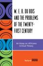 W.E.B. Du Bois And The Problems Of The Twenty-First Century - Preview