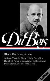 Capa do artigo W.E.B. Du Bois: Black Reconstruction (Loa #350)