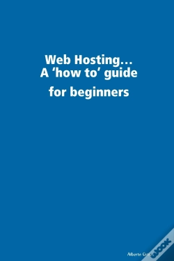 Capa do artigo Web Hosting...: A 'How To' Guide For Beginners