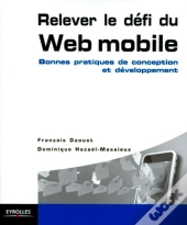 Web Mobile : Les Bonnes Pratiques ; Le Guide Zen Du Développeur Html, Css Et Javascript