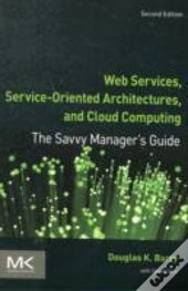 Web Services, Service-Oriented Architectures, And Cloud Computing