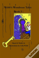 Webb'S Wondrous Tales Book 3