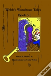 Webb'S Wondrous Tales Book 3