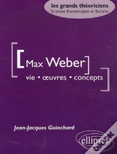 Weber Max - Vie - Oeuvres - Concepts