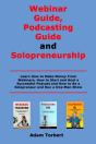 Webinar Guide, Podcasting Guide And Solopreneurship - Preview