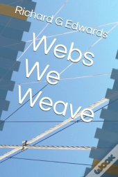 Webs We Weave