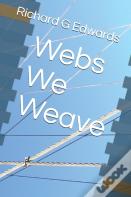 Webs We Weave