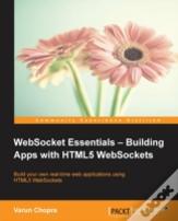 Websocket Essentials - Building Apps With Html5 Websockets