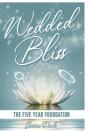 Wedded Bliss: The Five Year Foundation - Preview