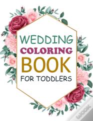 Wedding Coloring Book For Toddlers
