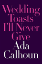 Wedding Toasts I'Ll Never Give - Preview