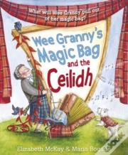 Wee Granny'S Magic Bag And The Ceilidh