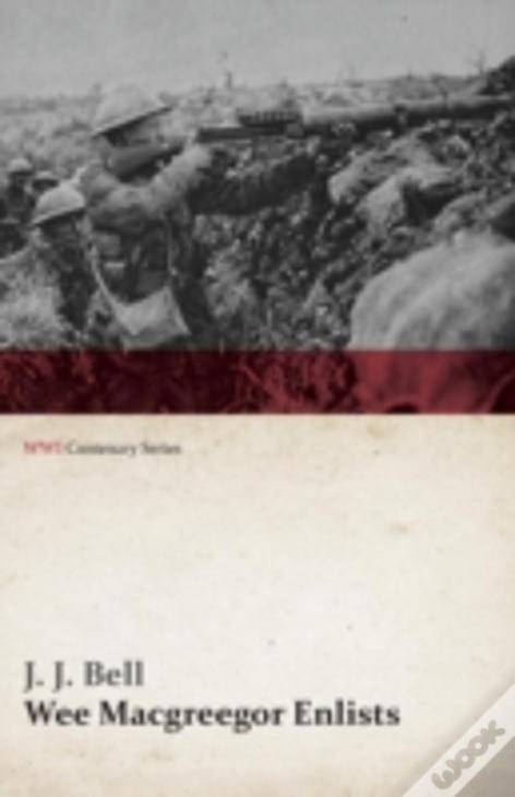 Wee Macgreegor Enlists (Wwi Centenary Series)