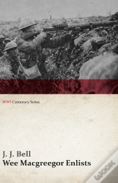 Wee Macgreegor Enlists (Wwi Centenary Series)