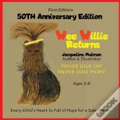 Wee Willie Returns -50th Anniversary Edition- Never Give Up! Never Lose Hope! Ages 3-8
