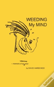 Capa do artigo Weeding My Mind - Memoirs Of An Unknown Actor