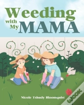 Weeding With My Mama