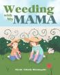 Weeding With My Mama - Preview