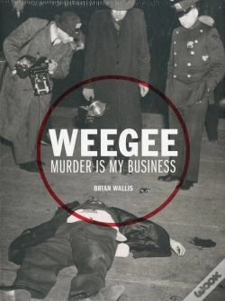 Capa do artigo Weegee Murder Is My Business /Anglais