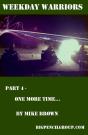 Weekday Warriors Part 4 - One More Time... - Preview