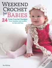 Capa do artigo Weekend Crochet For Babies