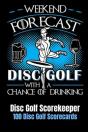 Weekend Forecast Disc Golf With A Chance Of Drinking - Preview