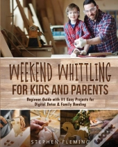 Weekend Whittling For Kids And Parents