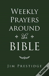 Weekly Prayers Around The Bible