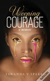 Weeping Courage